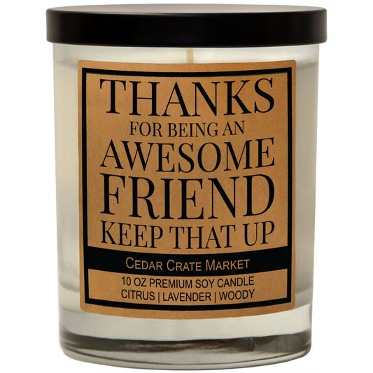 Thanks For Being An Awesome Friend Keep That Up Soy Candle